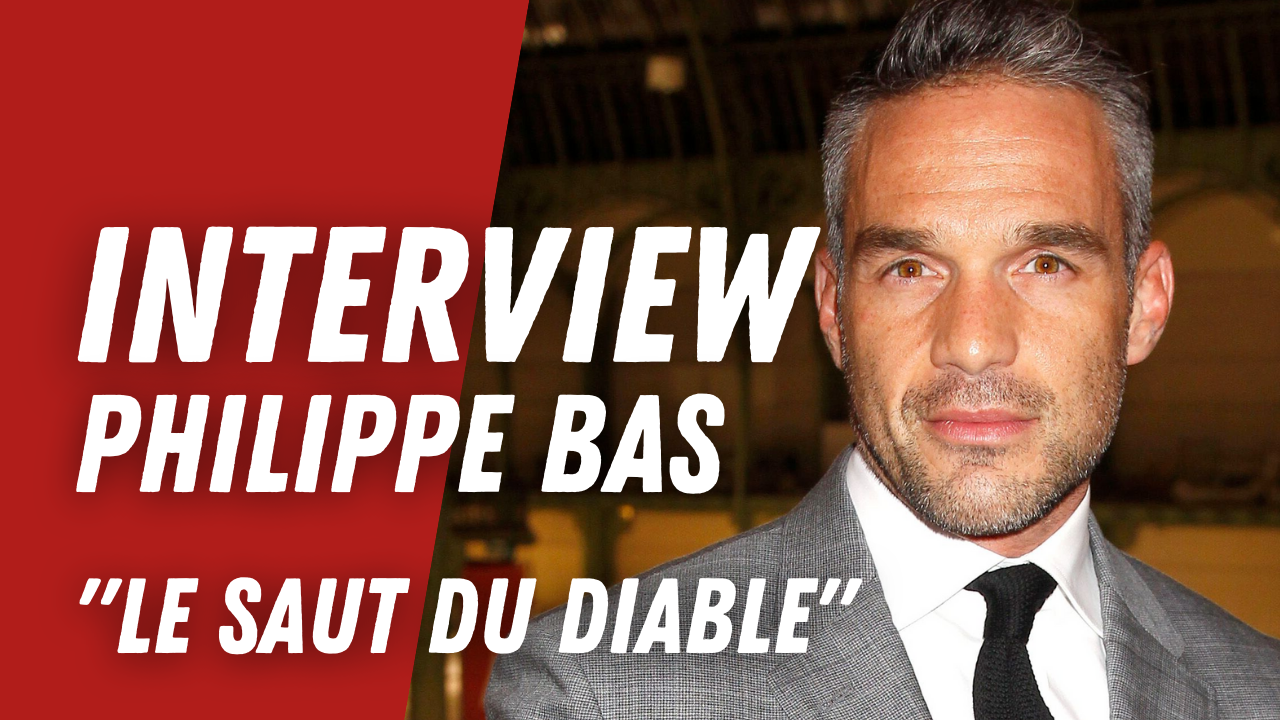 Philippe Bas (Le Saut du diable) : 