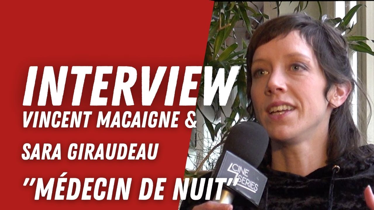 Médecin de nuit : notre drôle de rencontre avec Sara Giraudeau et Vincent Macaigne
