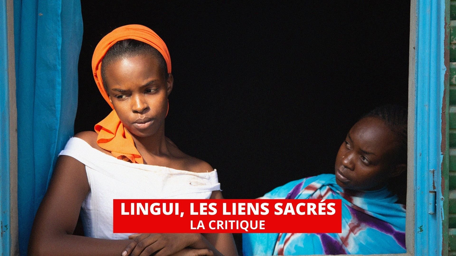 Lingui, les liens sacrés : un film politique sur la condition des femmes au Tchad