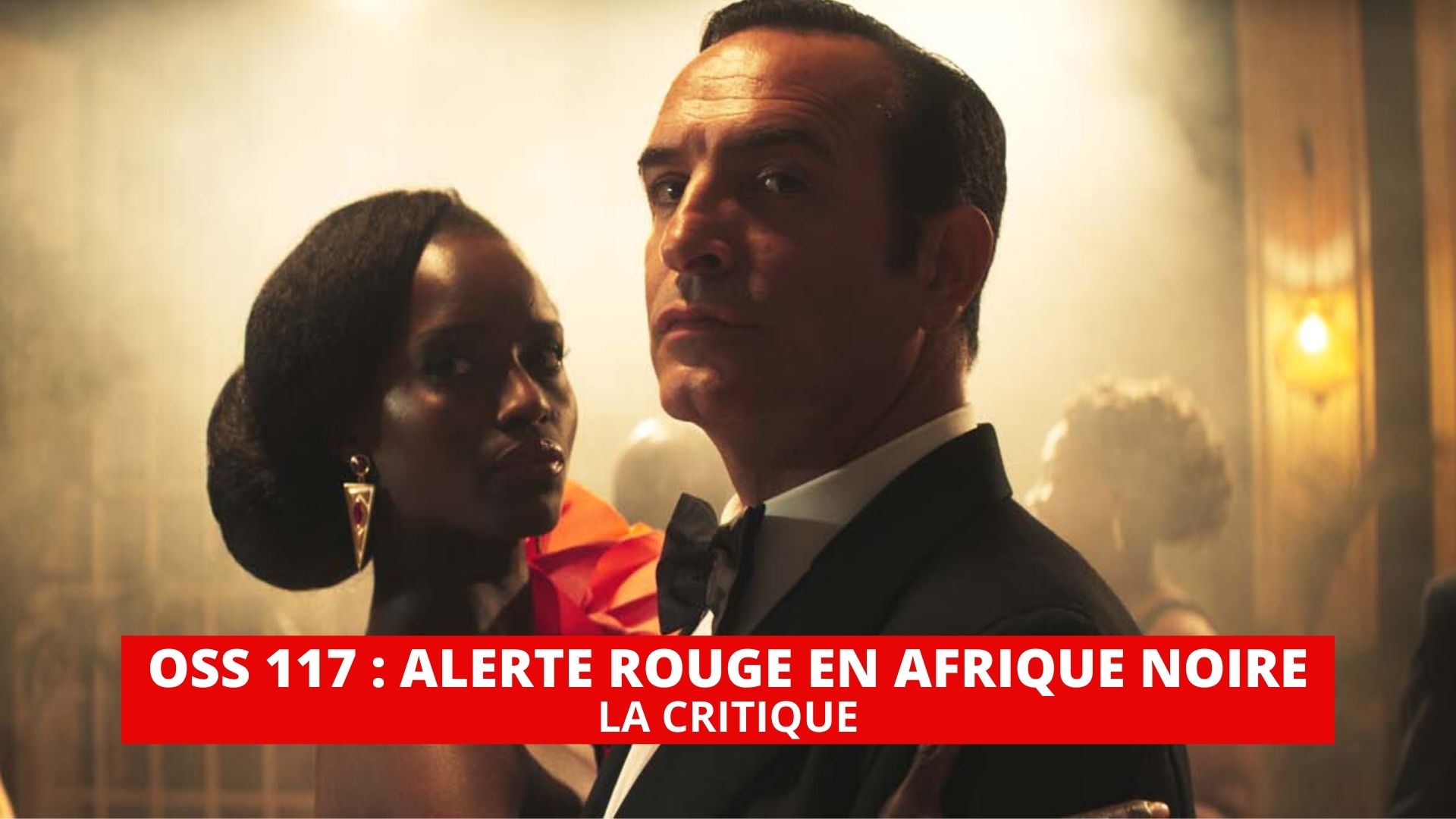 OSS 117 Alerte rouge en Afrique noire : un retour éphémère