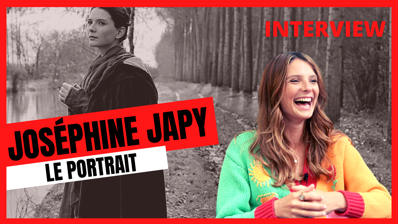 Rencontre avec Joséphine Japy : 