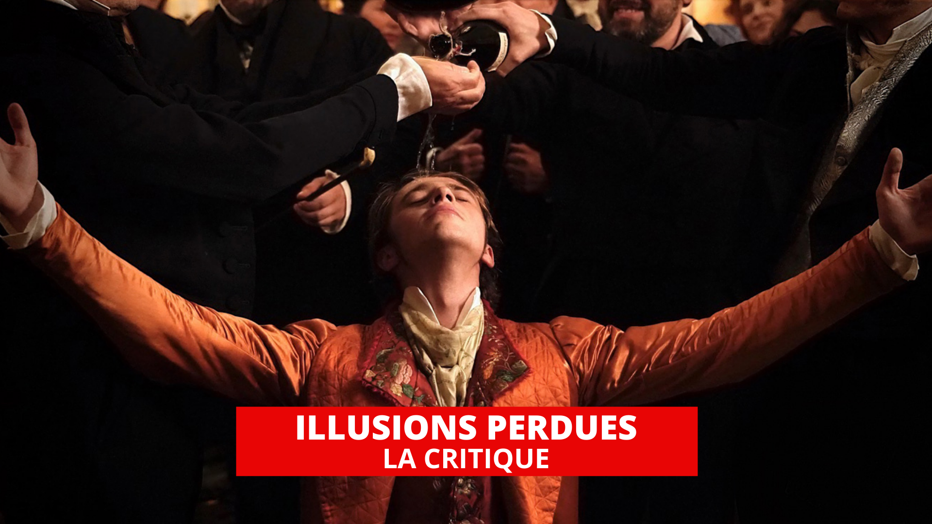 Illusions perdues : grand jeu et grand feu pour Xavier Giannoli