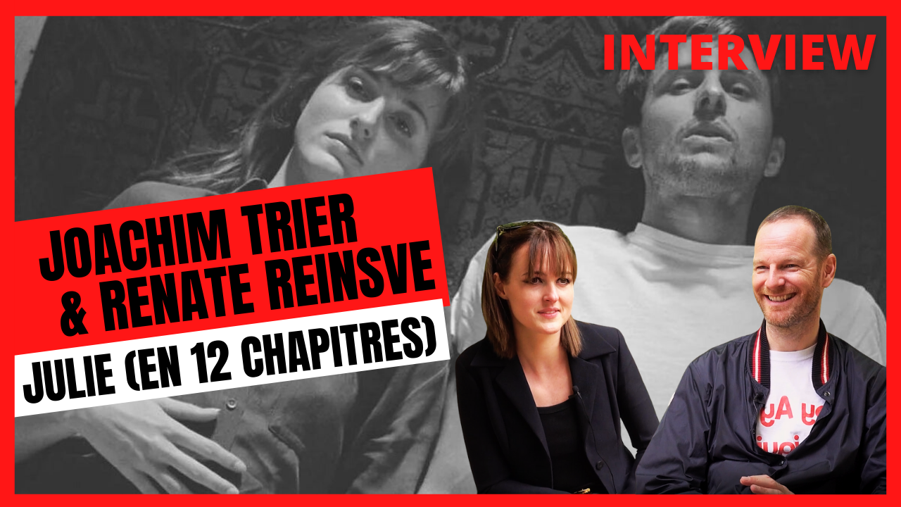 Joachim Trier (Julie en 12 chapitres) : 