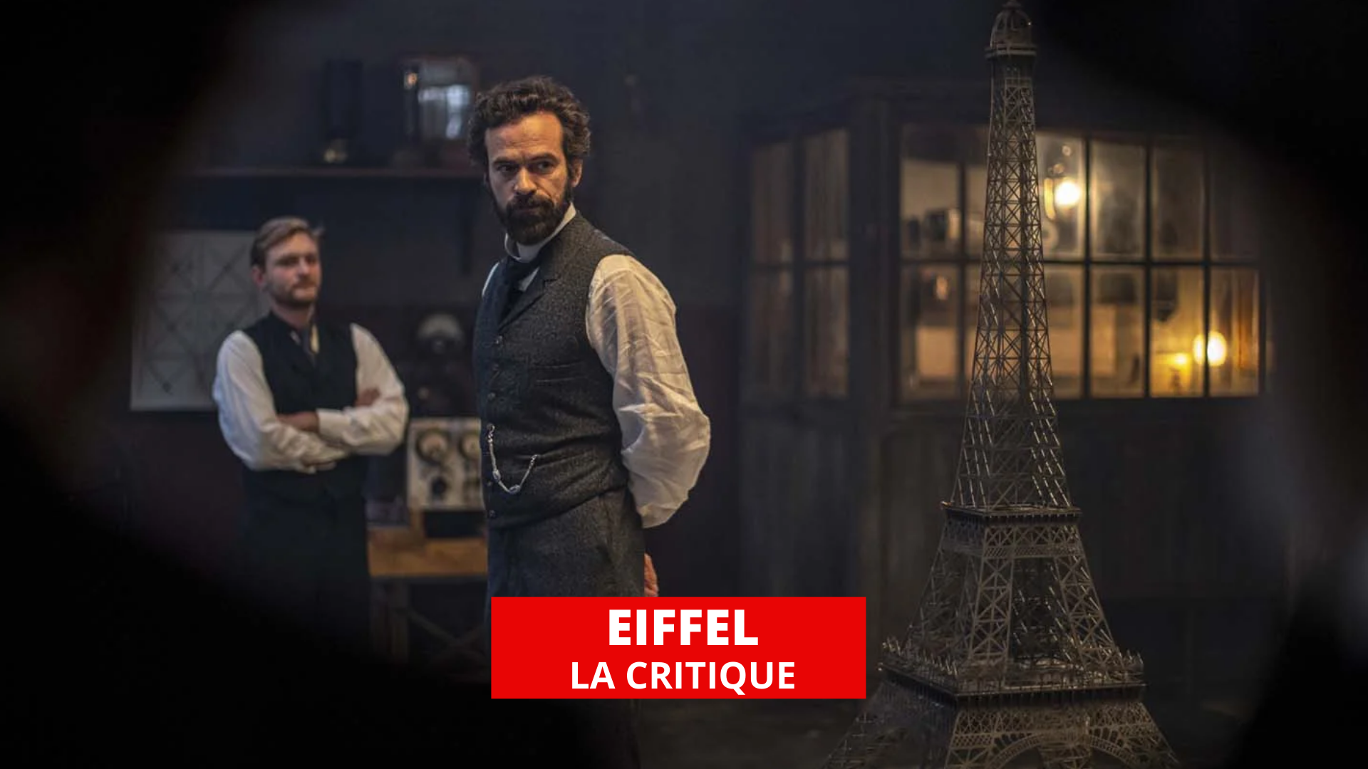 Eiffel : les grands travaux de Martin Bourboulon