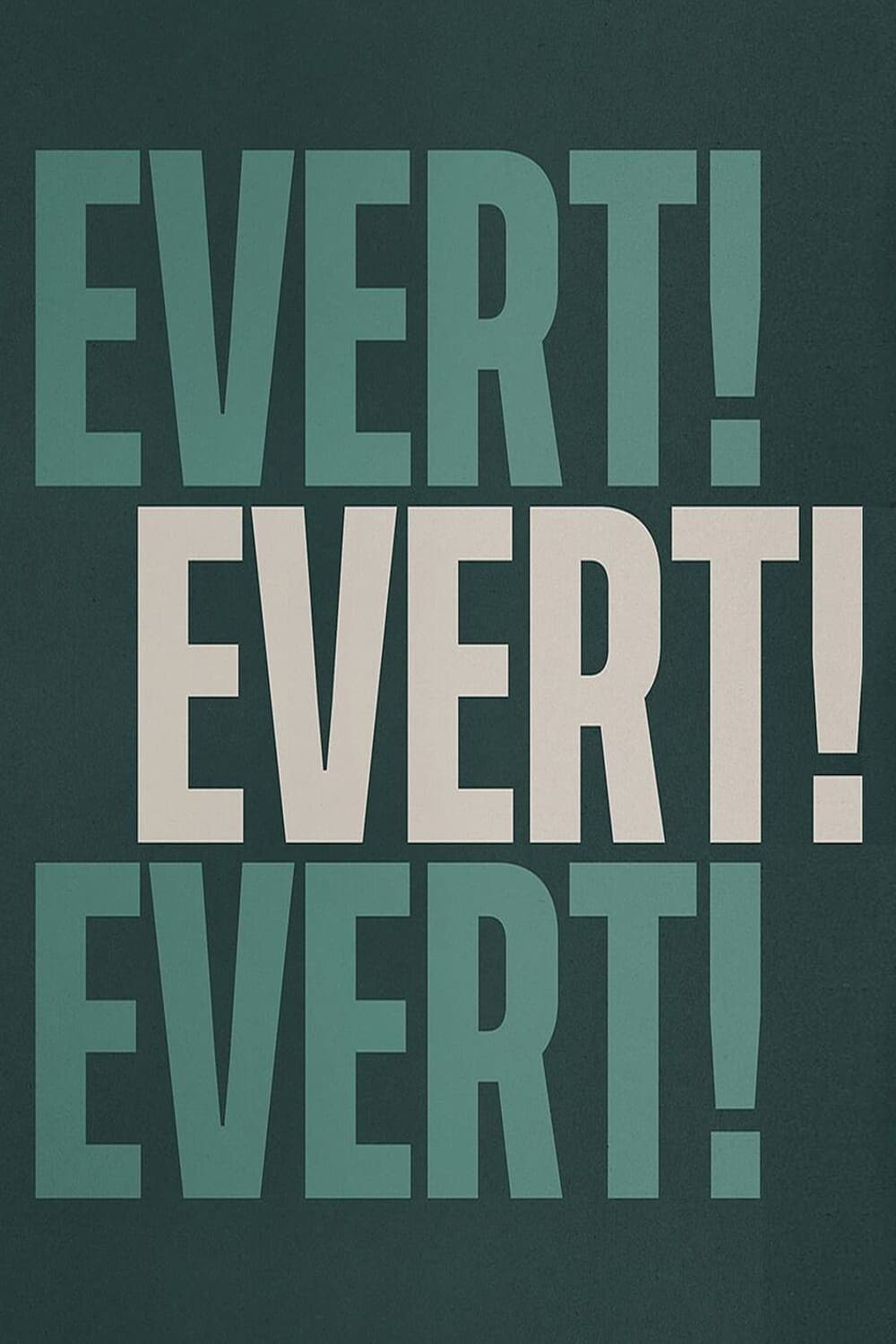 Evert! Evert! Evert!