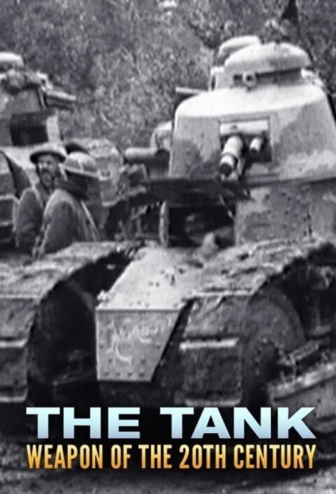 The Tank: Weapon of the 20th Century