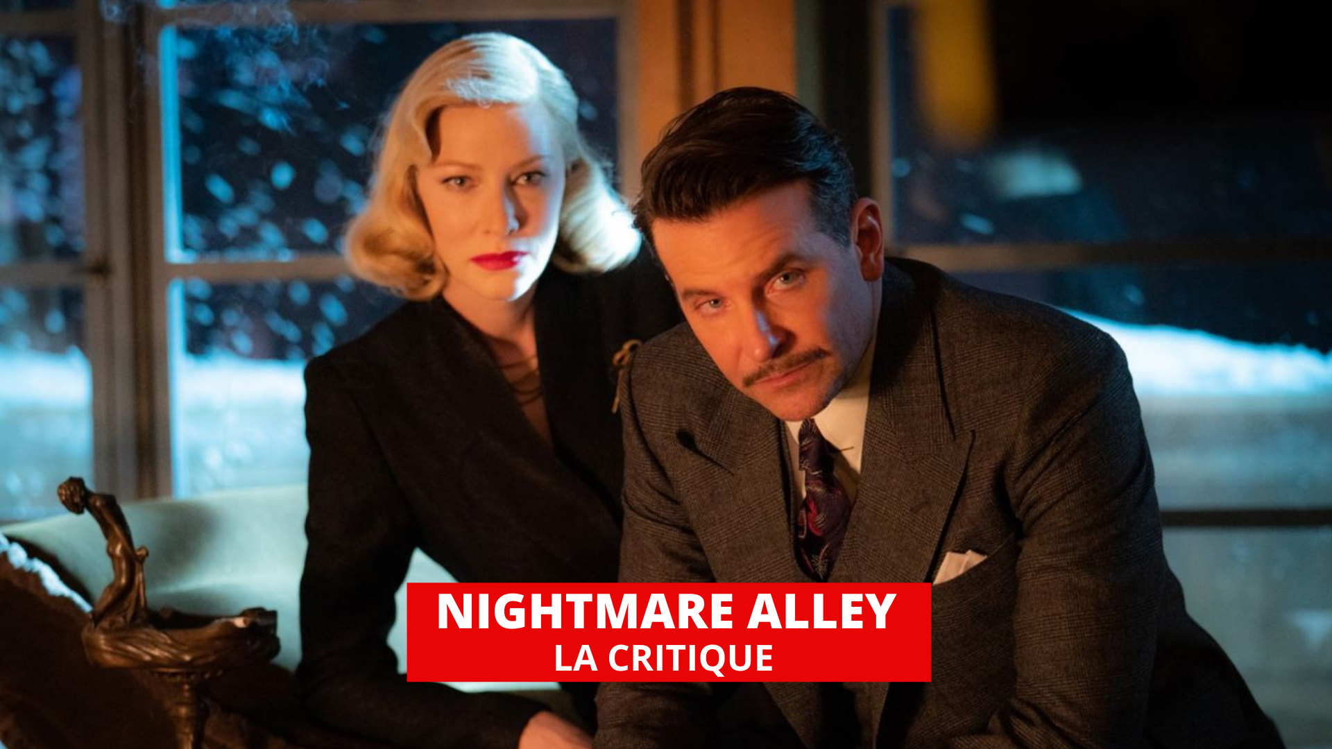 Nightmare Alley : Bradley Cooper dans un rêve américain cauchemardesque