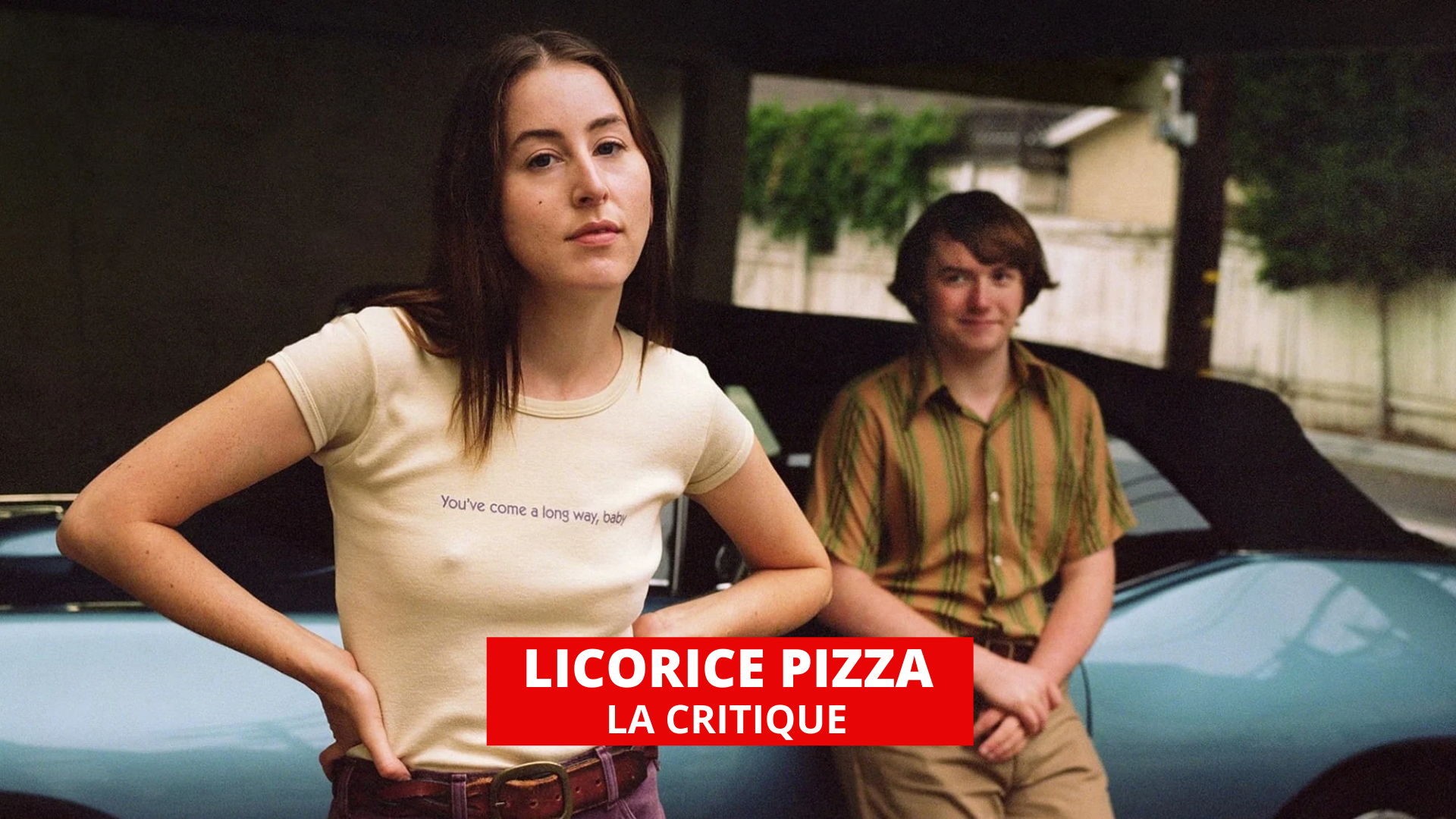 Licorice Pizza : la romance ultime signée Paul Thomas Anderson