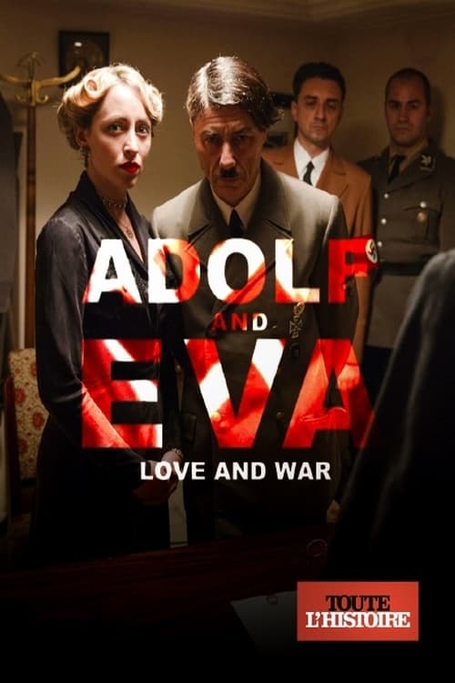 Adolf et Eva : Amour et guerre