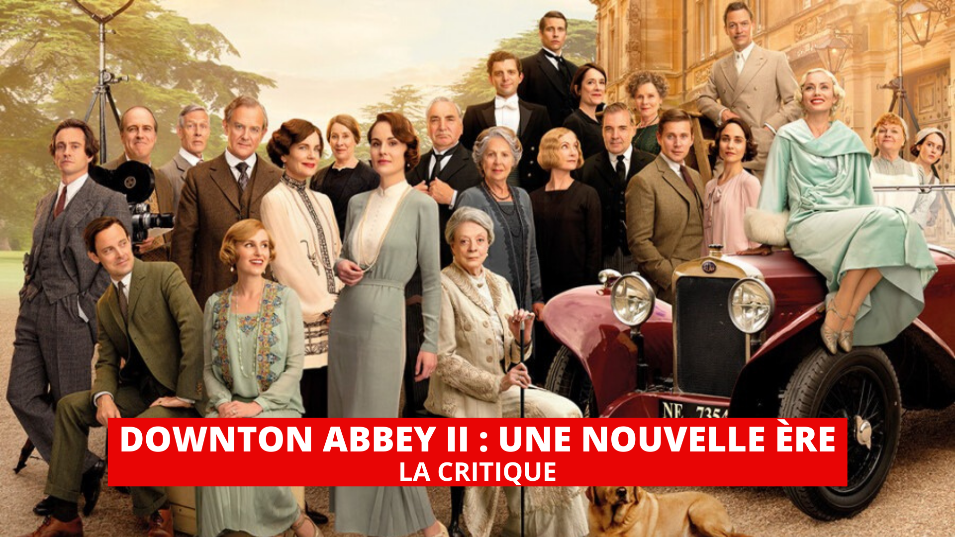 Downton Abbey II - Une nouvelle ère : l'héritage conséquent d'un monument télévisuel