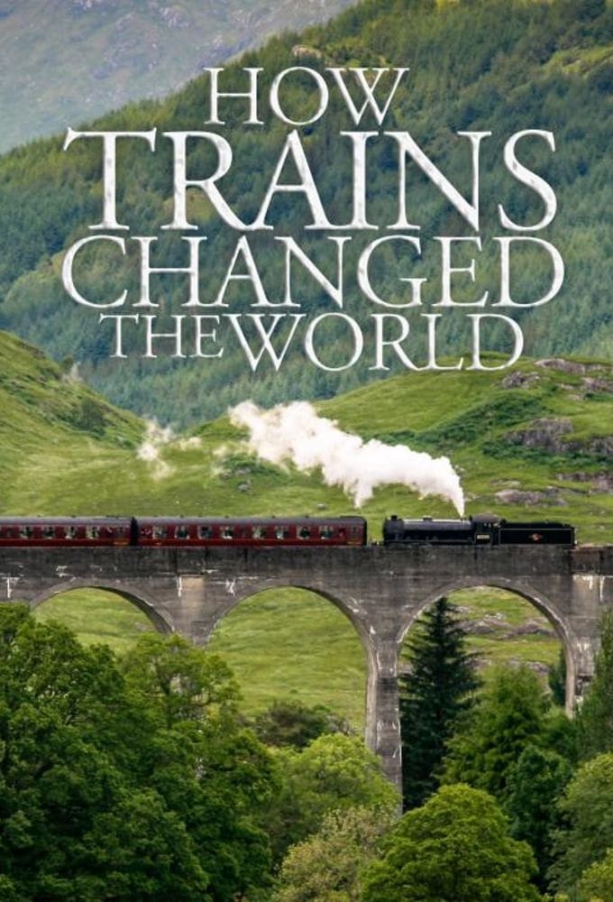 How Trains Changed the World