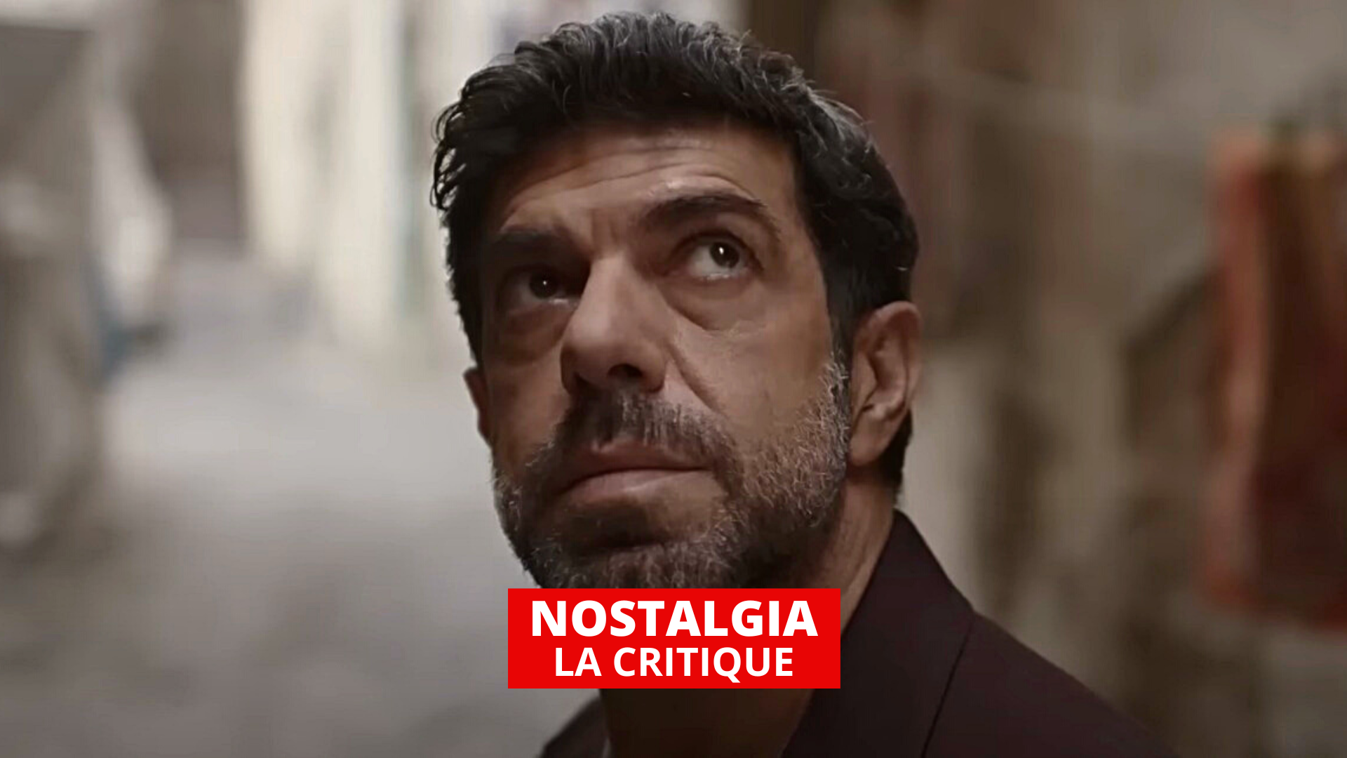 Nostalgia : Pierfrancesco Favino dans les vestiges criminels de Naples