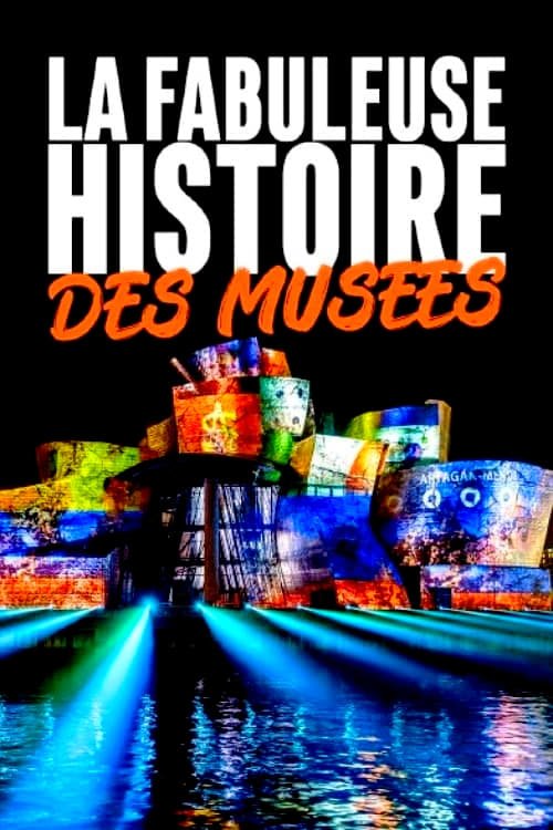 La Fabuleuse Histoire des musées