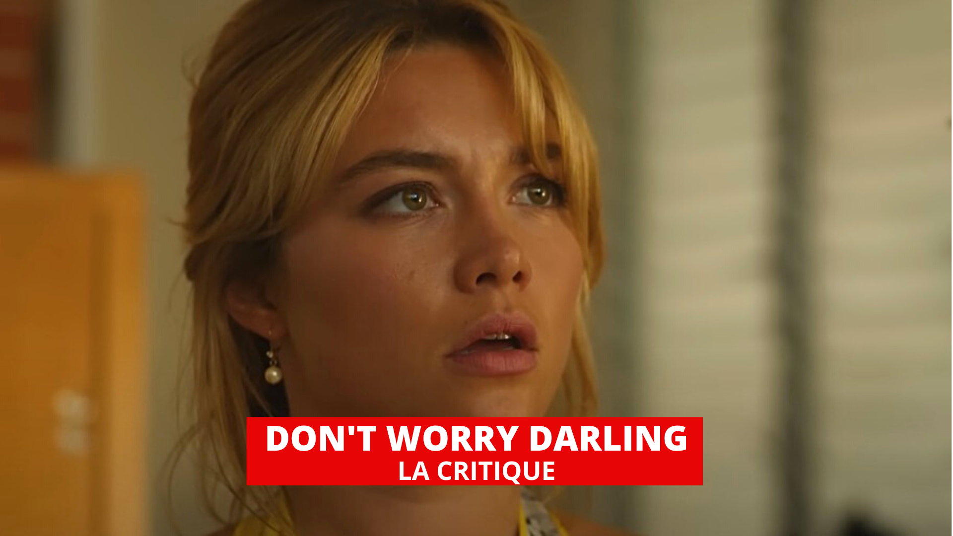 Don't Worry Darling : Florence Pugh au sommet d'un thriller anecdotique