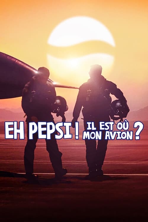 Eh Pepsi ! Il est où mon avion ?