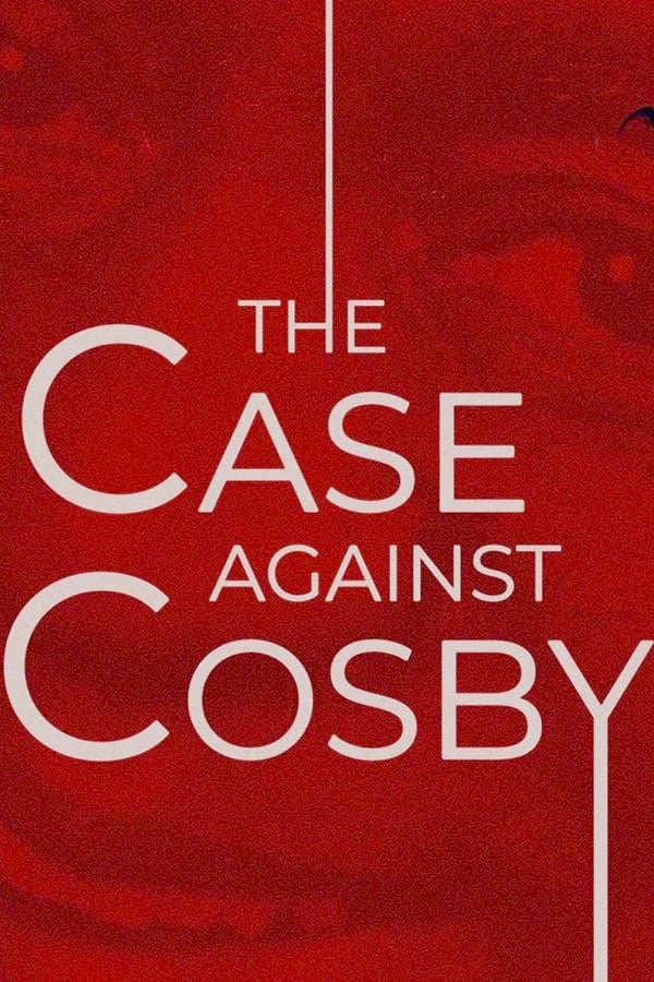 The Case Against Cosby