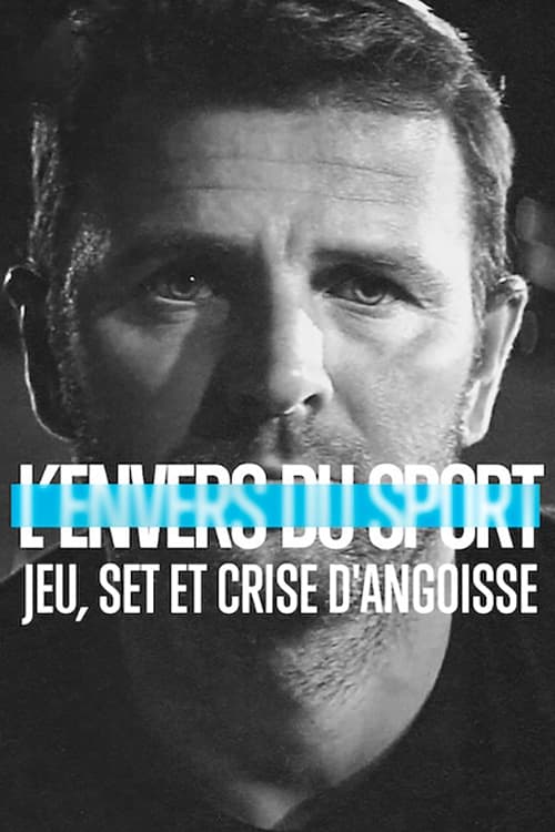 L'Envers du sport : Jeu, set et crise d'angoisse