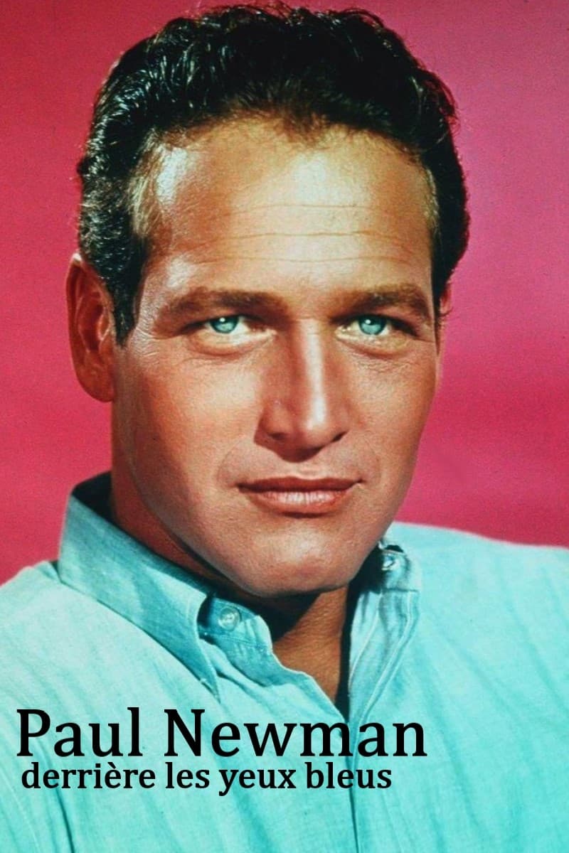Paul Newman, Behind Blue Eyes