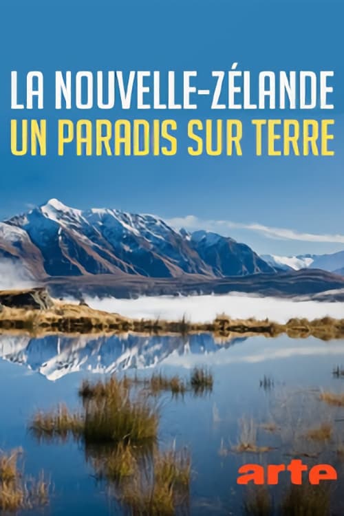 La Nouvelle-Zélande - Un paradis sur terre