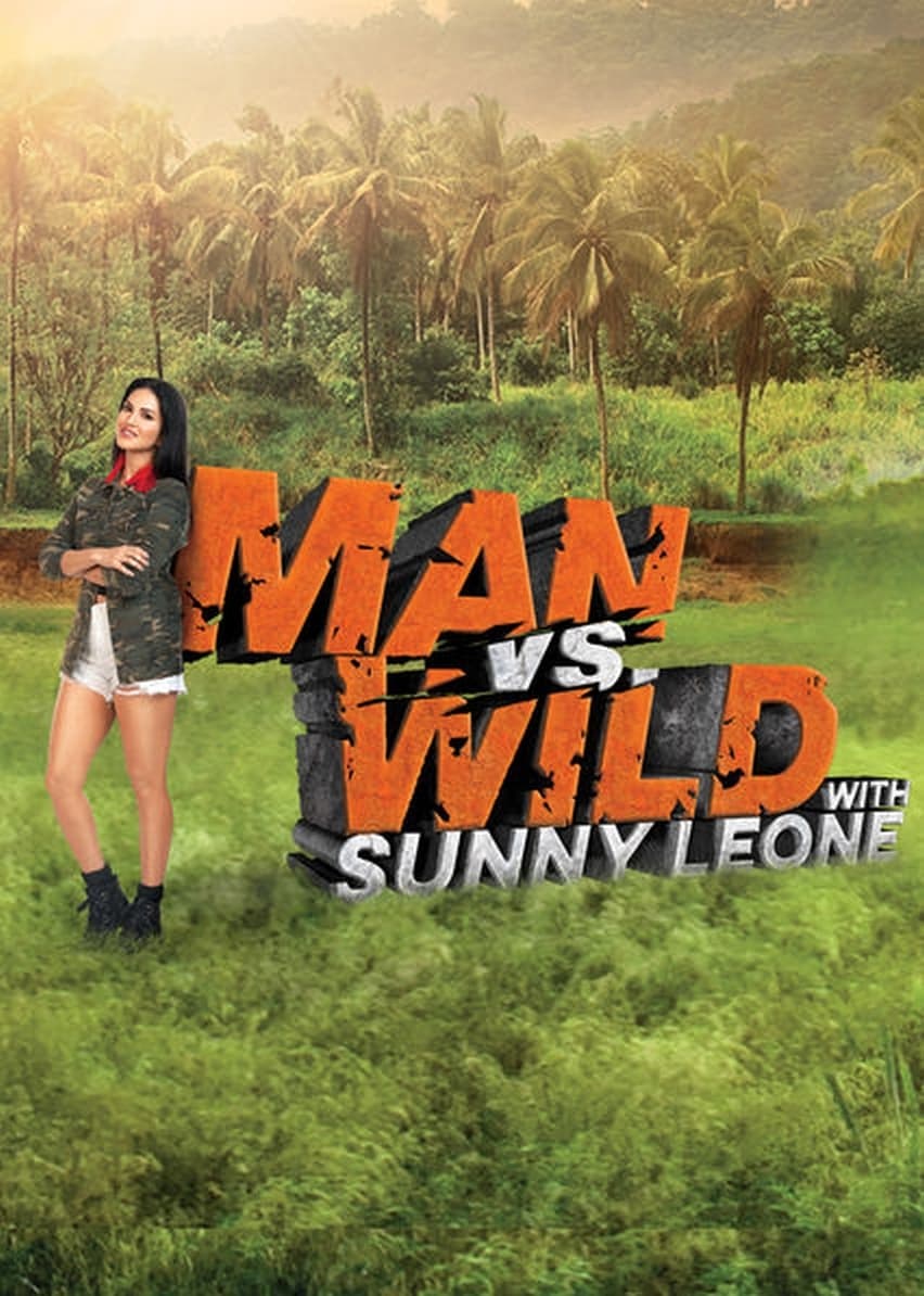 Man vs Wild with Sunny Leone