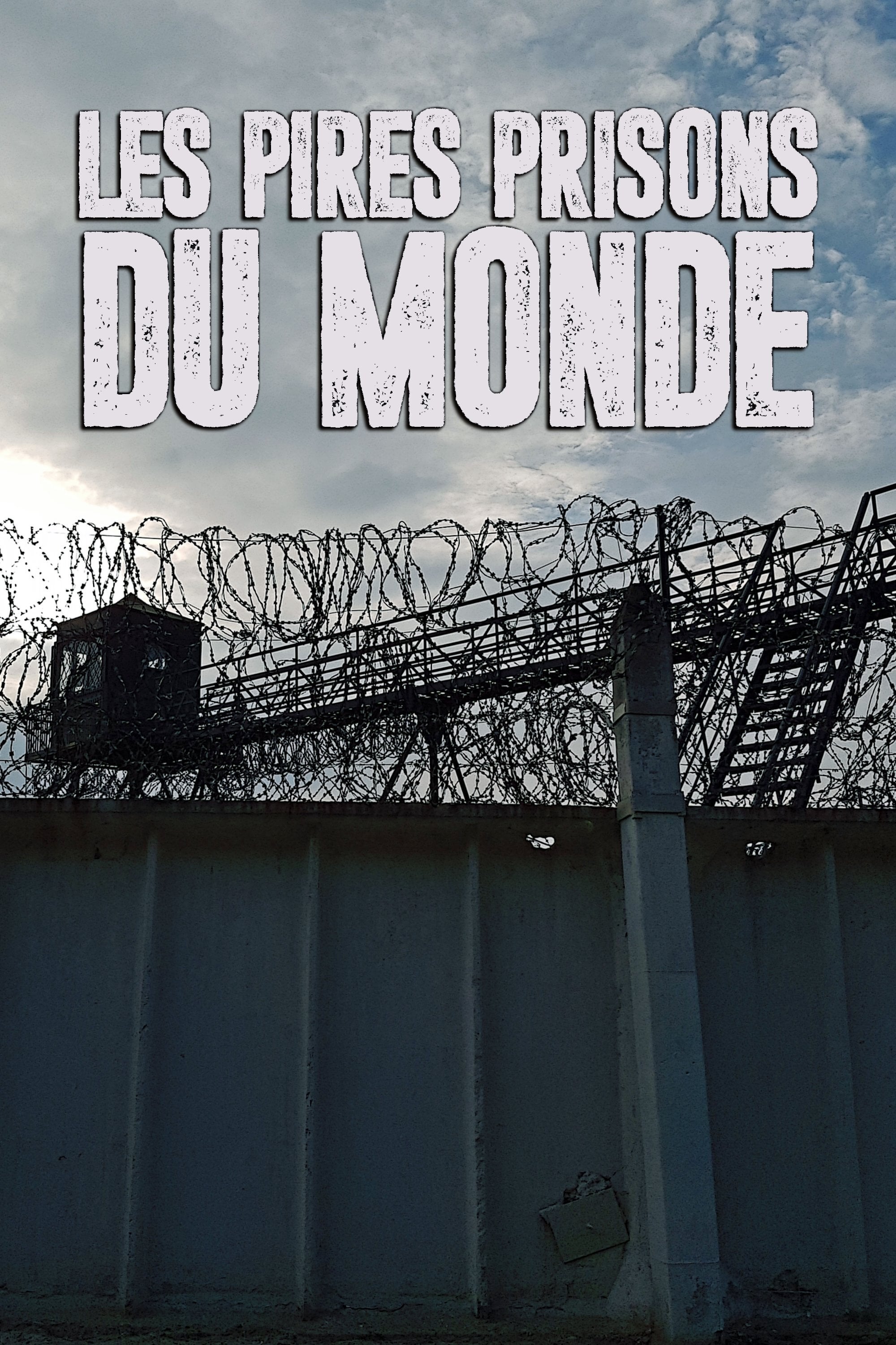 Les pires prisons du monde