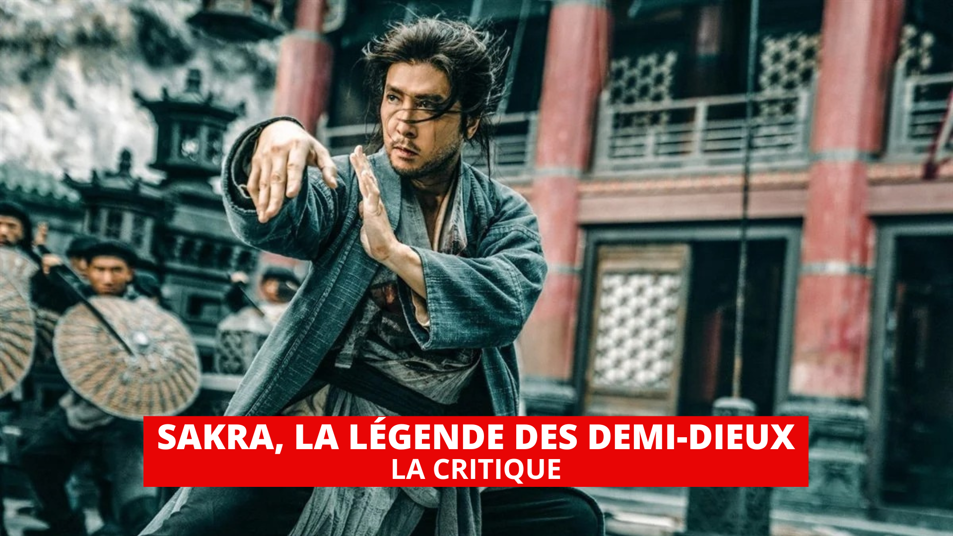 Sakra : Donnie Yen porte et réalise un blockbuster inégal mais impressionnant