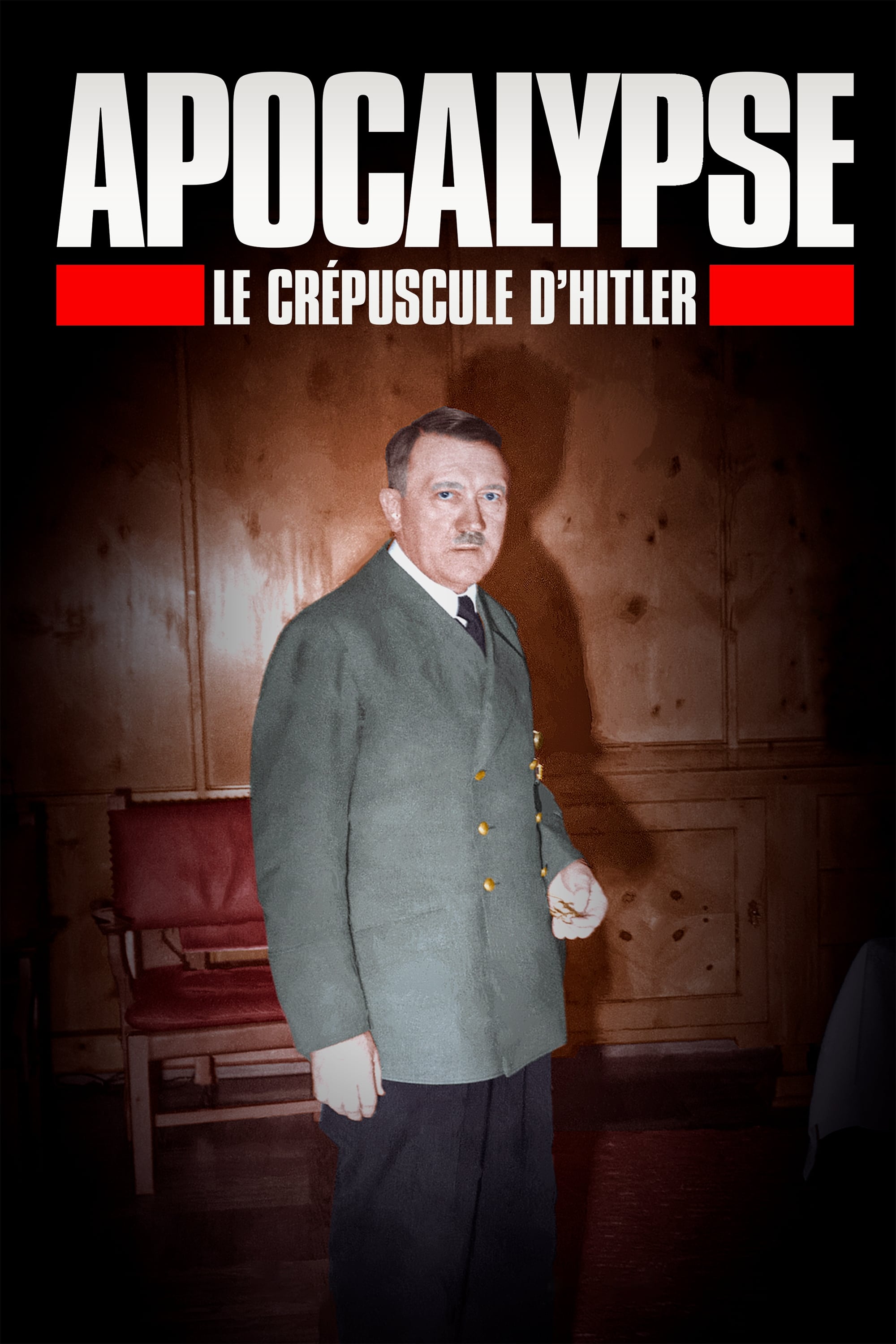 Apocalypse, le crépuscule d'Hitler