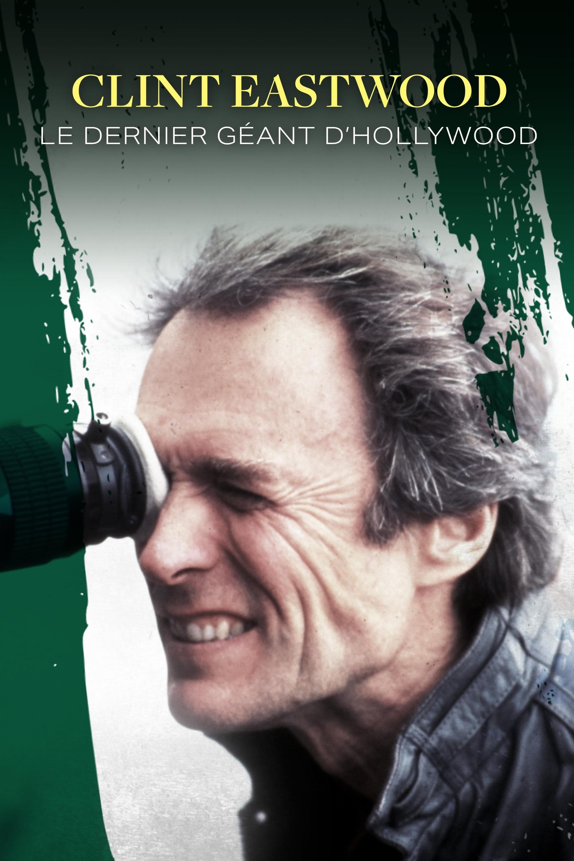 Clint Eastwood : Le Dernier Géant d'Hollywood