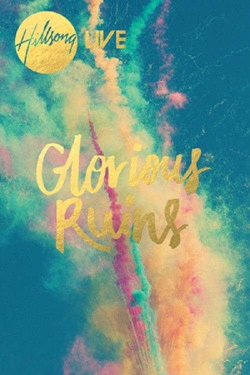 Hillsong Worship: Glorious Ruins