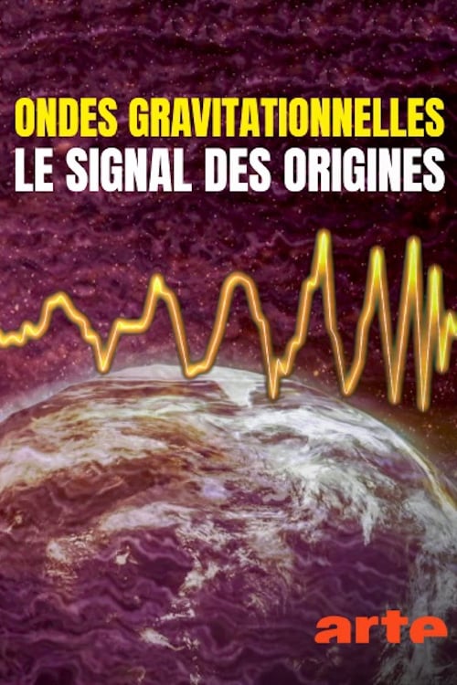 Ondes gravitationnelles : le signal des origines