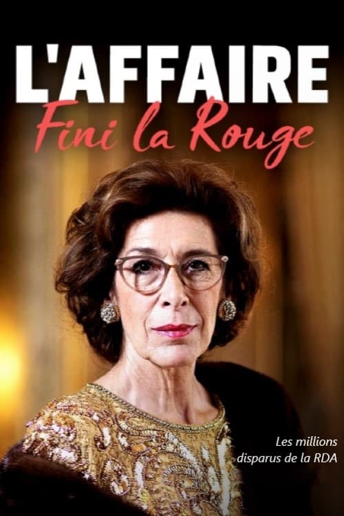 L'affaire Fini la Rouge - Les millions disparus de la RDA