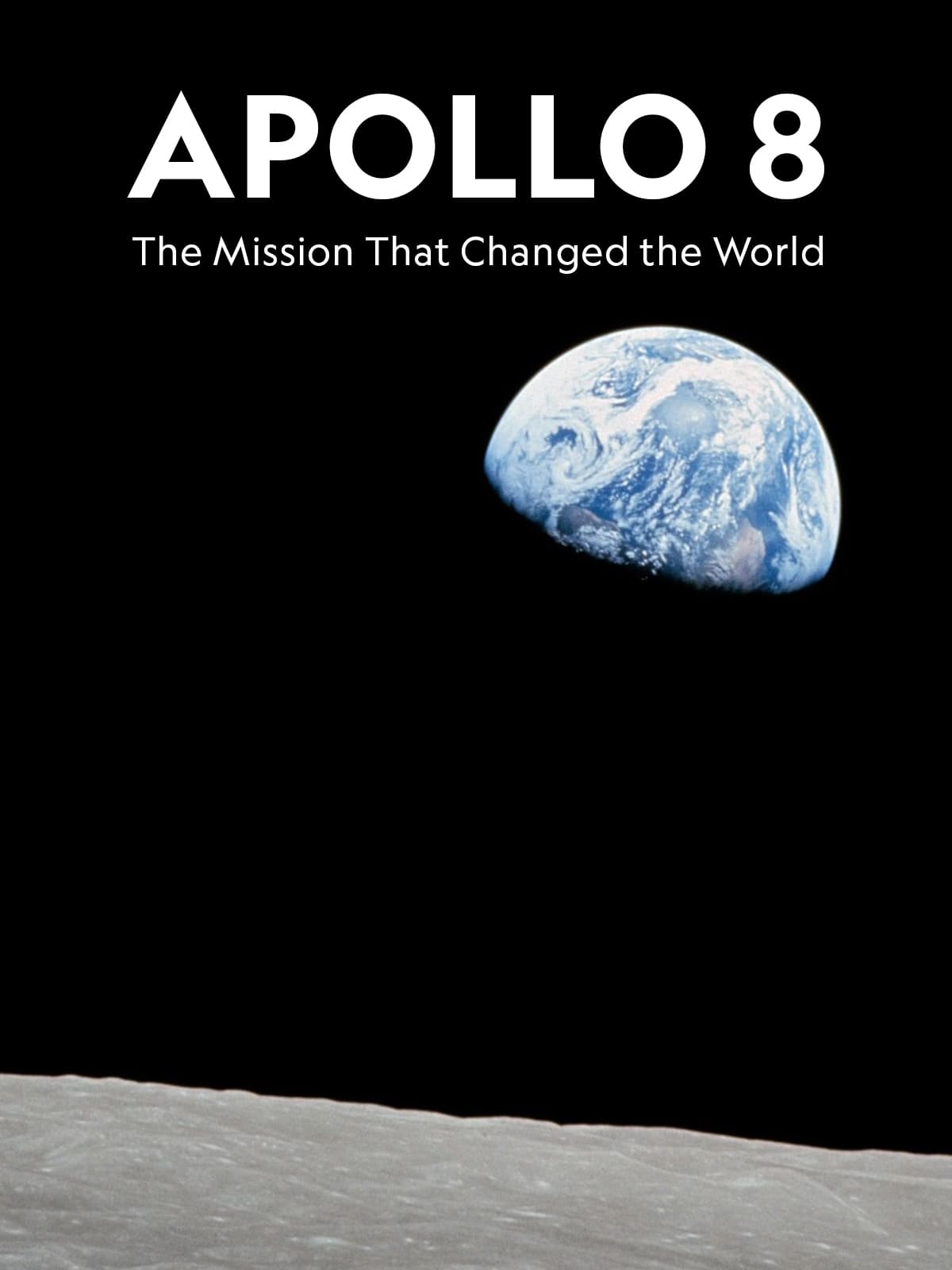 Apollo 8: The Mission That Changed The World