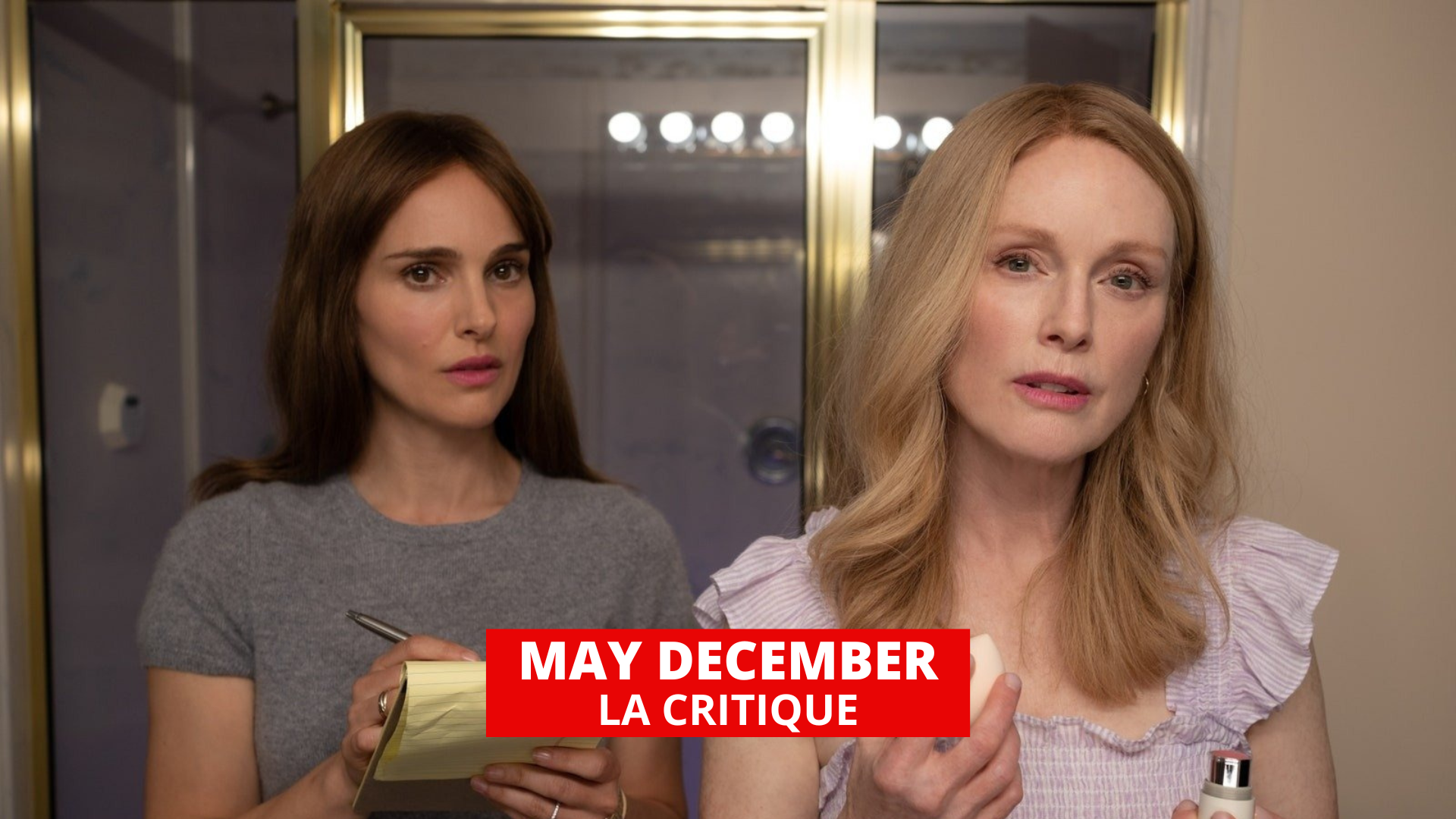 May December : Natalie Portman et Julianne Moore reines du malaise dans un étrange mélodrame