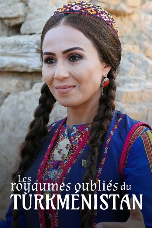 Les Royaumes oubliés du Turkménistan