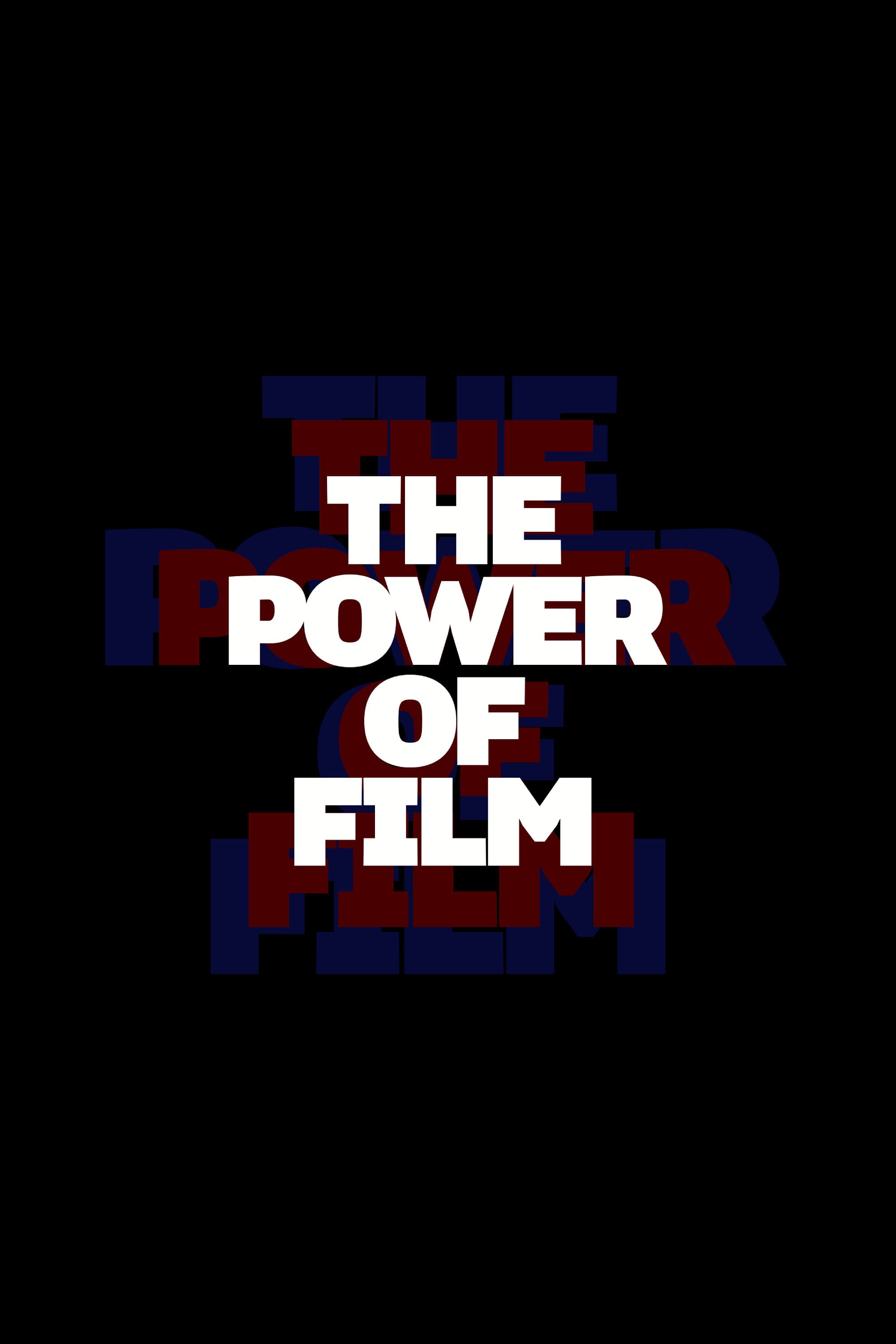 The Power of Film