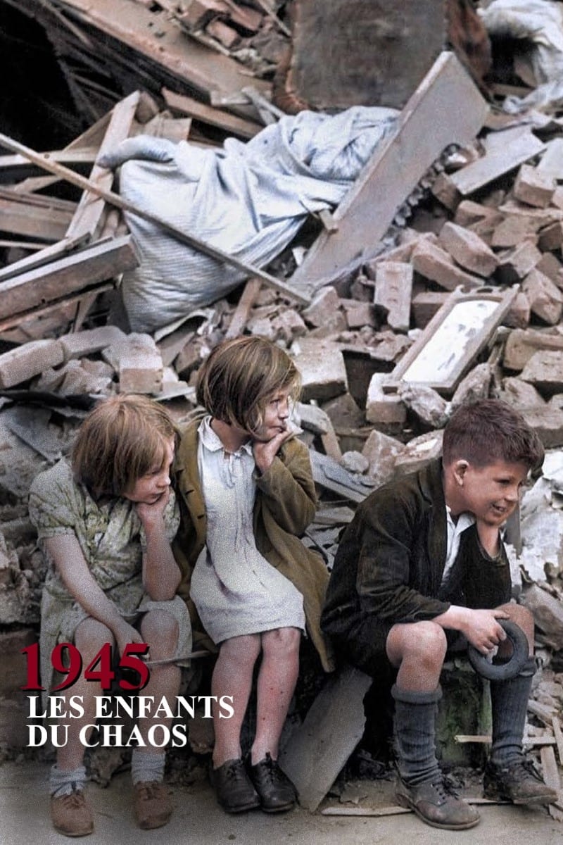 1945 : Les enfants du chaos