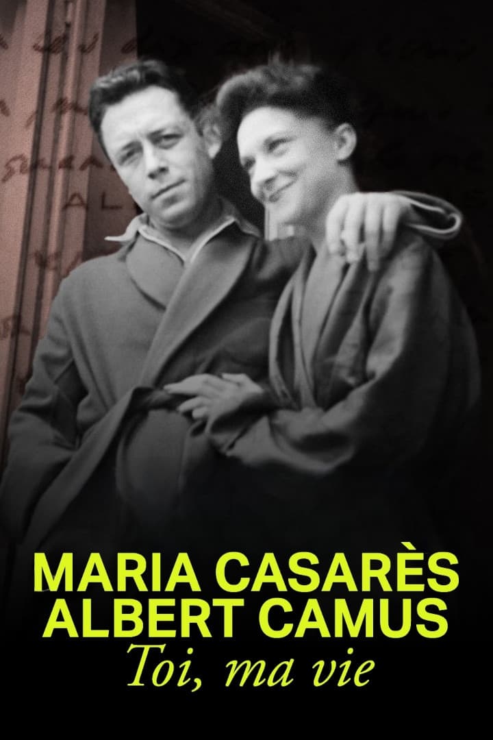 Maria Casarès et Albert Camus, toi, ma vie