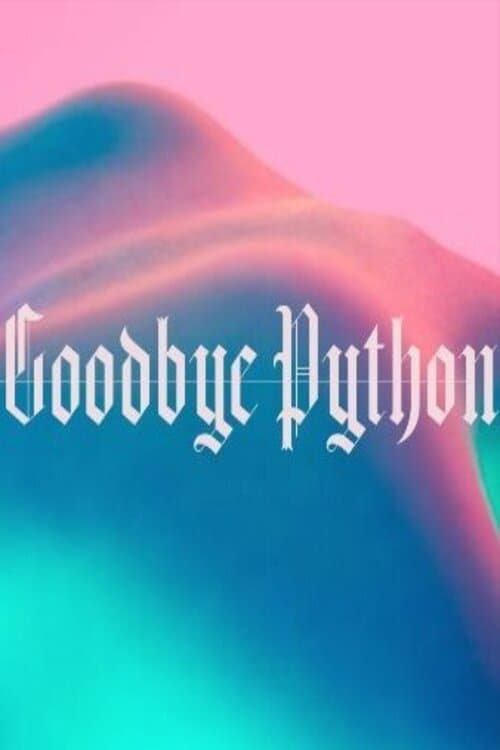 Goodbye Python (Film, 2023) — CinéSérie