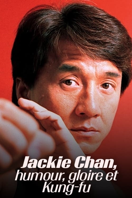 Jackie Chan - Humour, gloire et kung-fu