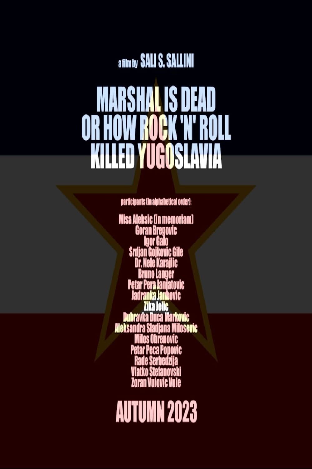 Marshal Is Dead or How Rock 'n' Roll Killed Yugoslavia