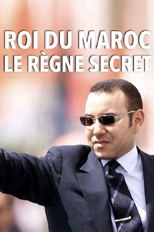 Roi du Maroc, le règne secret