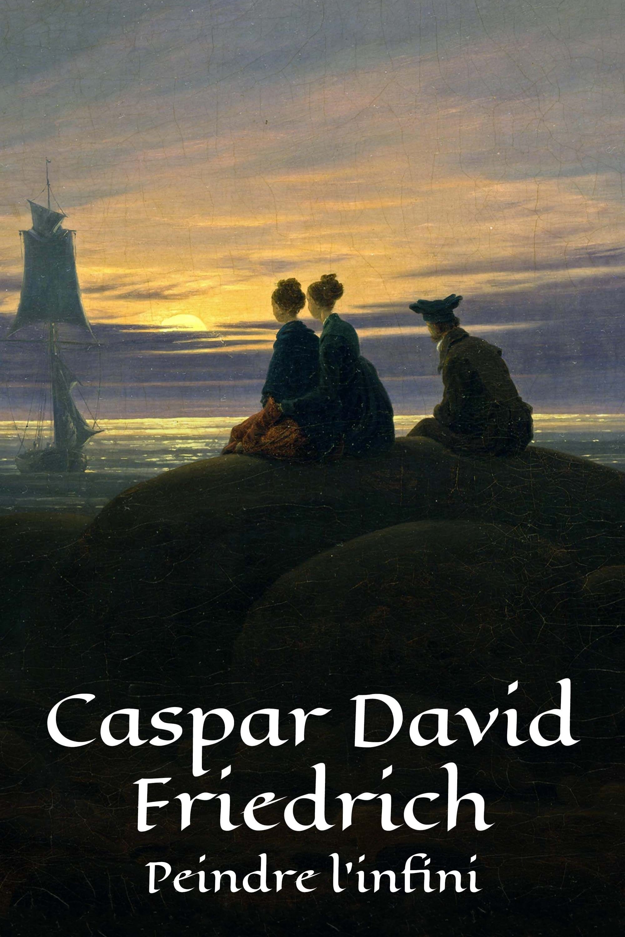 Caspar David Friedrich : Peindre l'infini