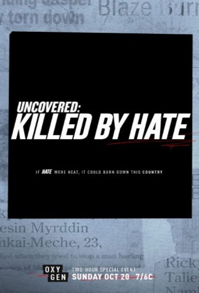 Uncovered: Killed By Hate