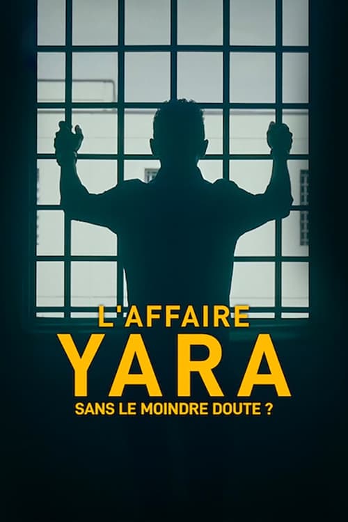 L'Affaire Yara : Sans le moindre doute ?