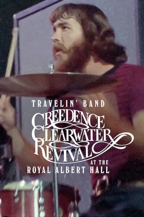 Travelin' Band: Creedence Clearwater Revival at the Royal Albert Hall