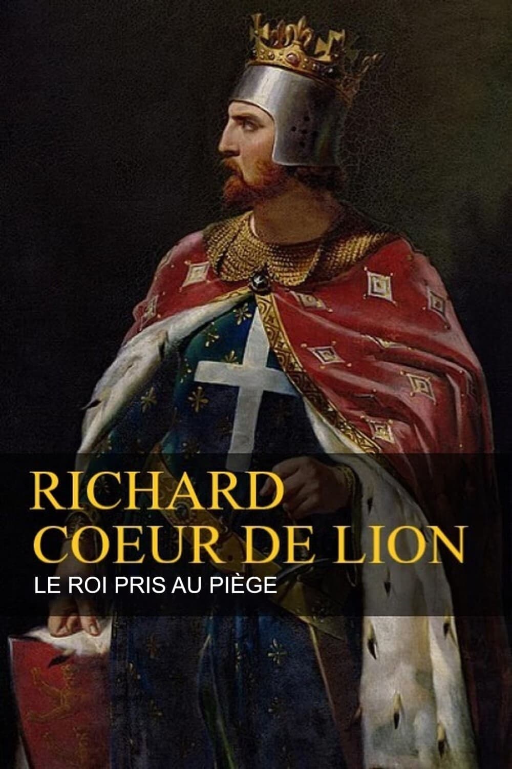 Richard Cœur de Lion - Le Roi pris au piège