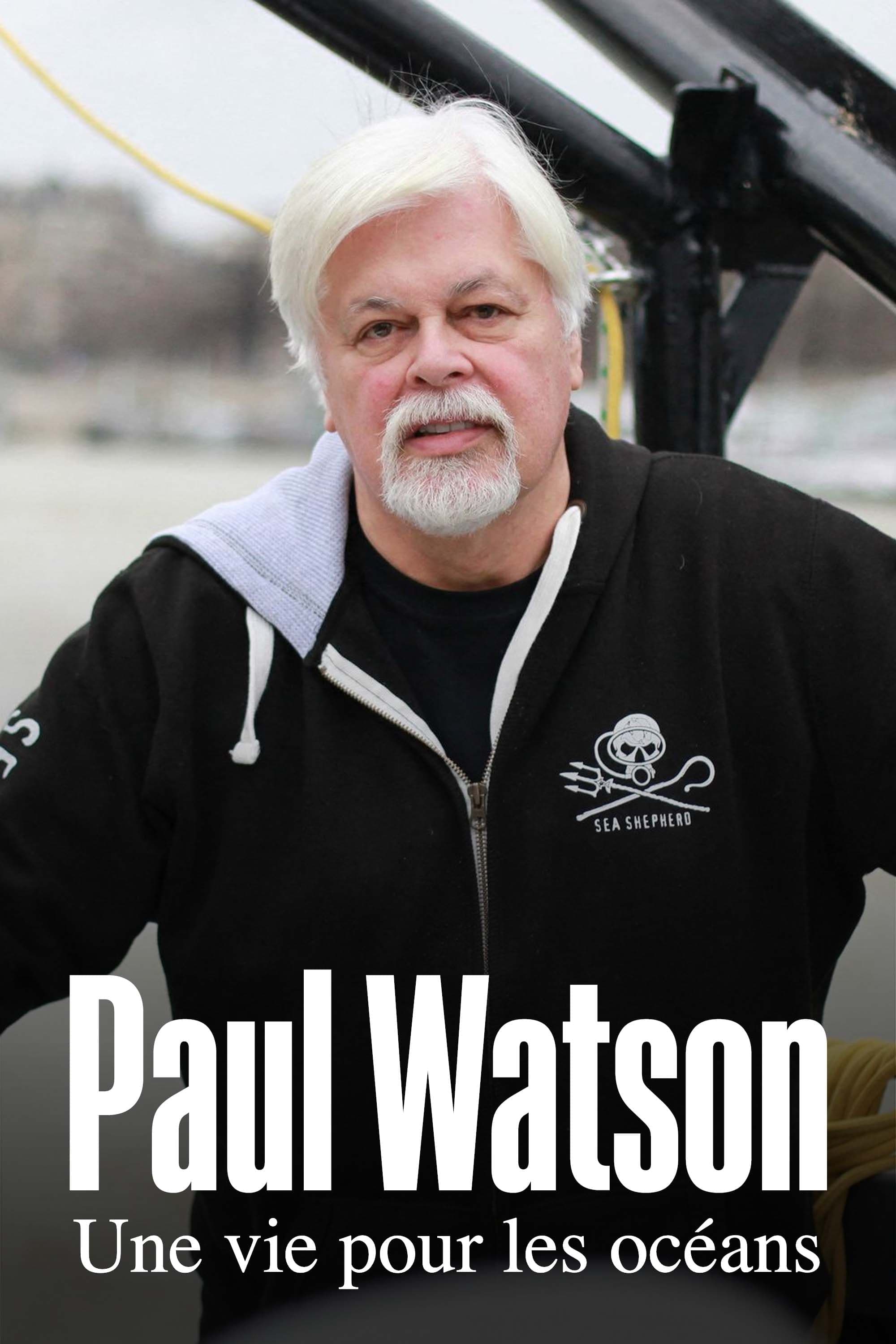 Paul Watson : Une vie pour les océans