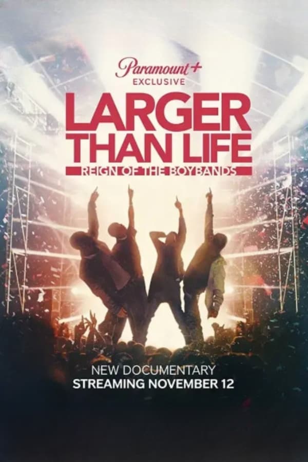 Larger than Life: Reign of the Boybands