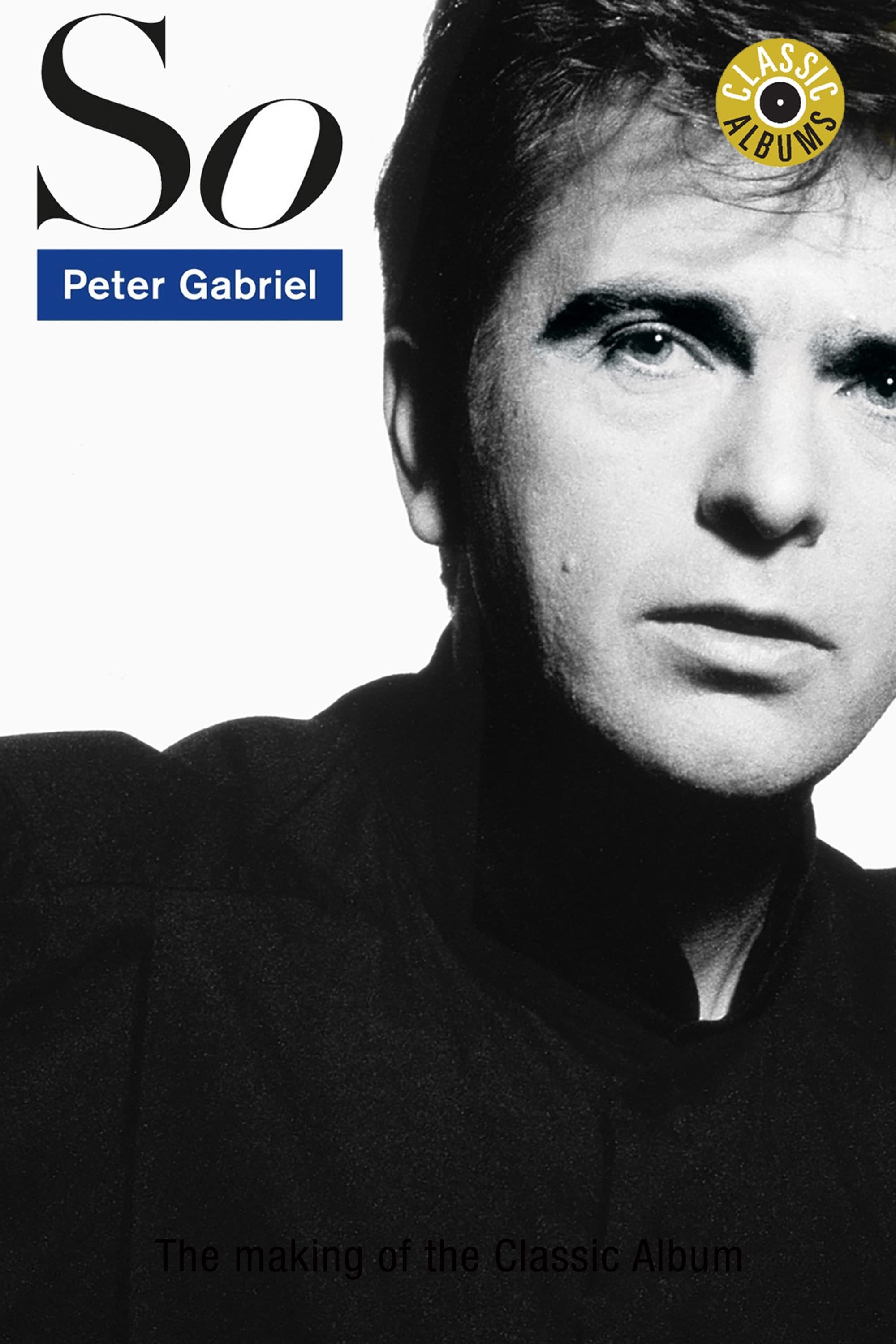 Classic Albums : Peter Gabriel - So