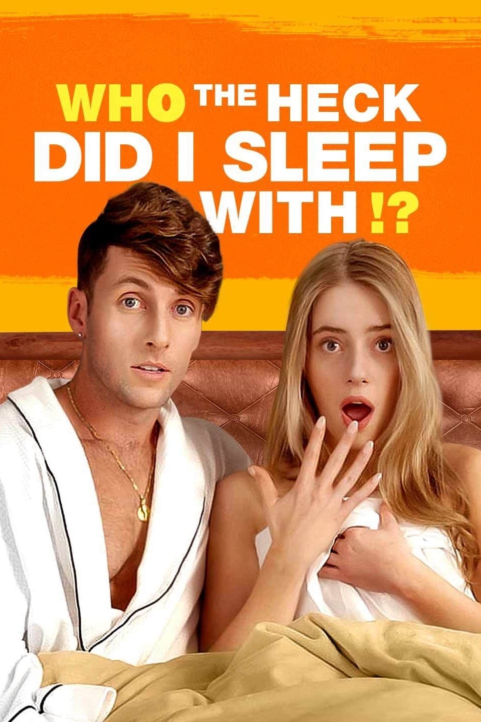 Who the Heck Did I Sleep With?!